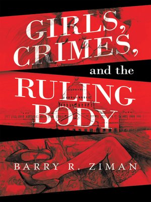 cover image of Girls, Crimes, and the Ruling Body